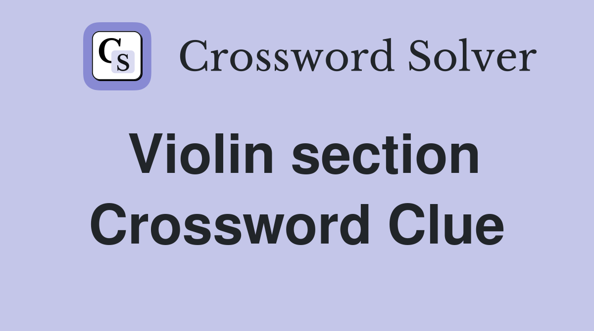 Violin section Crossword Clue Answers Crossword Solver